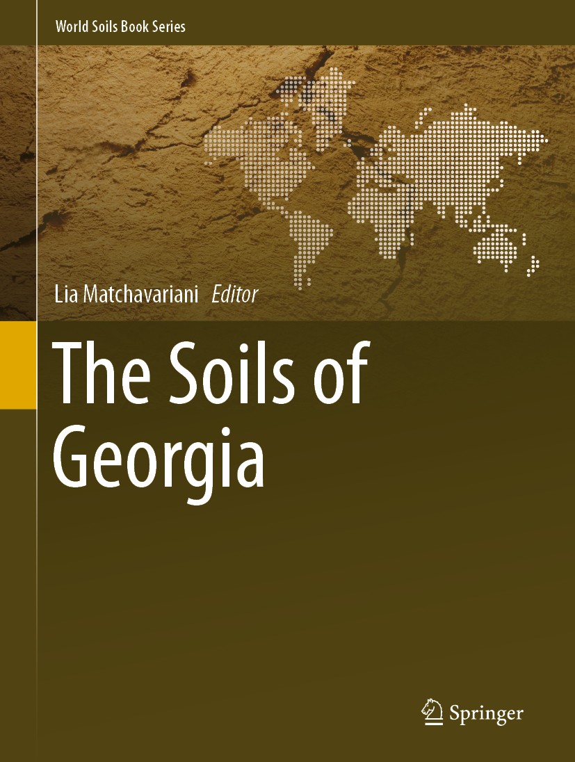 Titlebook: The Soils of Georgia; Lia Matchavariani Book 2019 Springer Nature Switzerland AG 2019 Soil Classification.Soil Geography of Georgia.Soil M Titlebook: The Soils of Georgia; Lia Matchavariani Book 2019 Springer Nature Switzerland AG 2019 Soil Classification.Soil Geography of Georgia.Soil M