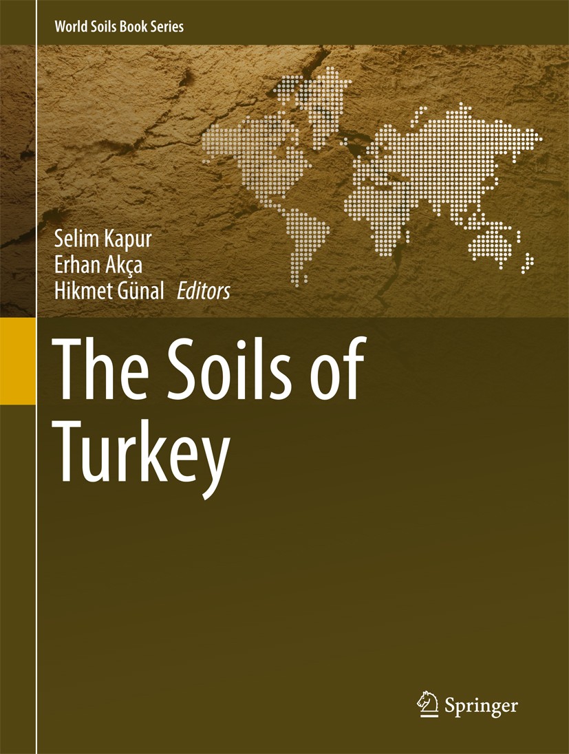 Titlebook: The Soils of Turkey; Selim Kapur,Erhan Akça,Hikmet Günal Book 2018 Springer International Publishing AG 2018 Earth Sciences.Environmental Titlebook: The Soils of Turkey; Selim Kapur,Erhan Akça,Hikmet Günal Book 2018 Springer International Publishing AG 2018 Earth Sciences.Environmental