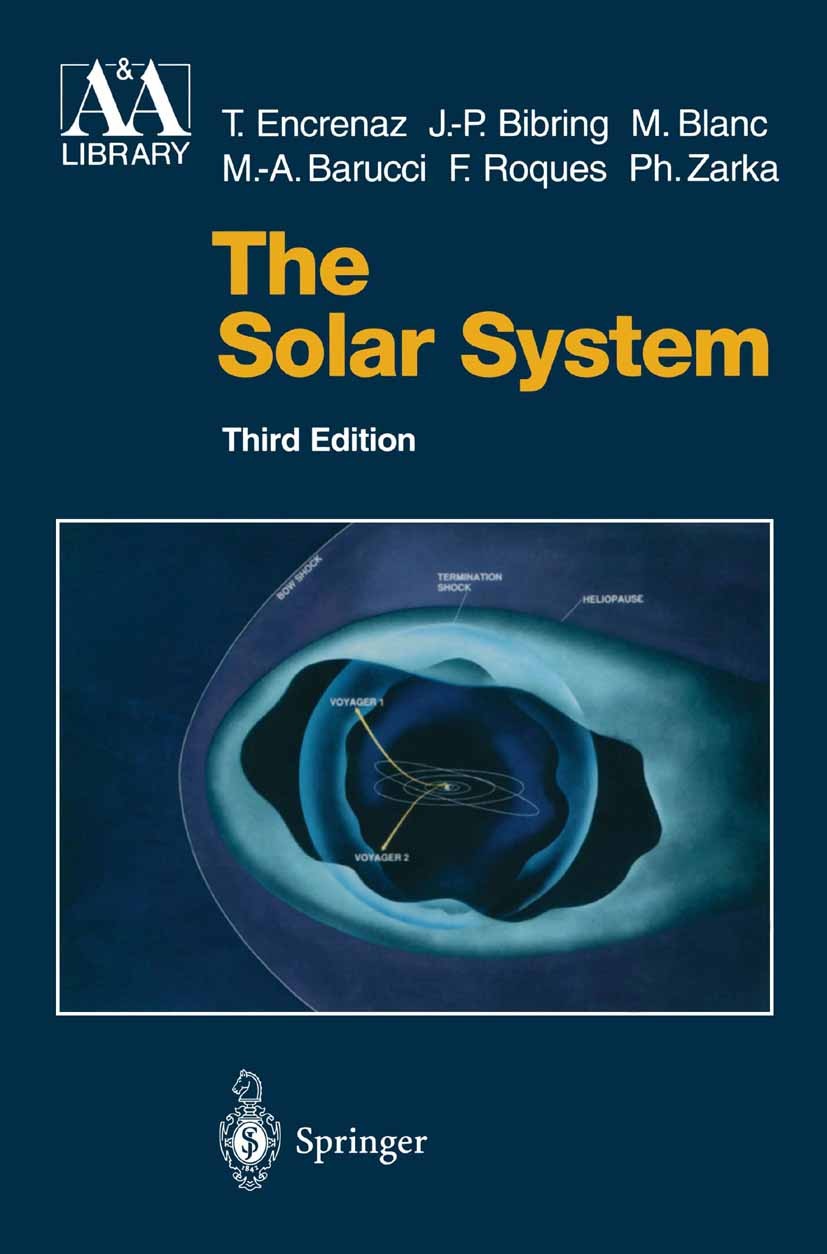 Titlebook: The Solar System; Thérèse Encrenaz,Jean-Pierre Bibring,Philippe Zark Textbook 2004Latest edition Springer-Verlag Berlin Heidelberg 2004 As Titlebook: The Solar System; Thérèse Encrenaz,Jean-Pierre Bibring,Philippe Zark Textbook 2004Latest edition Springer-Verlag Berlin Heidelberg 2004 As
