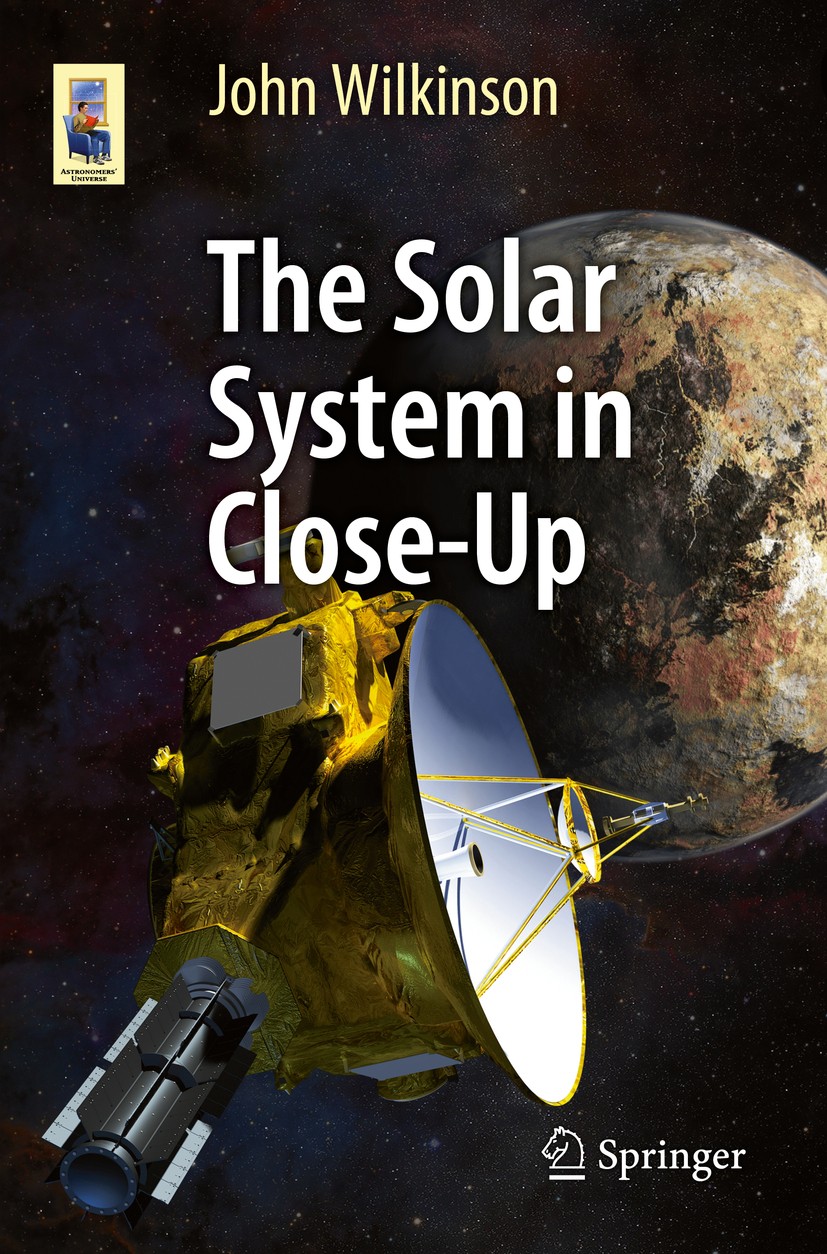 Titlebook: The Solar System in Close-Up; John Wilkinson Book 2016 Springer International Publishing Switzerland 2016 Comet Churyumov–Gerasimenko.Guid Titlebook: The Solar System in Close-Up; John Wilkinson Book 2016 Springer International Publishing Switzerland 2016 Comet Churyumov–Gerasimenko.Guid