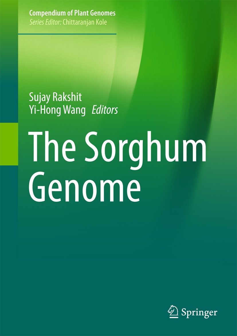 Titlebook: The Sorghum Genome; Sujay Rakshit,Yi-Hong Wang Book 2016 Springer International Publishing AG 2016 Sorghum.Cereal Crop.Functional Genomics Titlebook: The Sorghum Genome; Sujay Rakshit,Yi-Hong Wang Book 2016 Springer International Publishing AG 2016 Sorghum.Cereal Crop.Functional Genomics