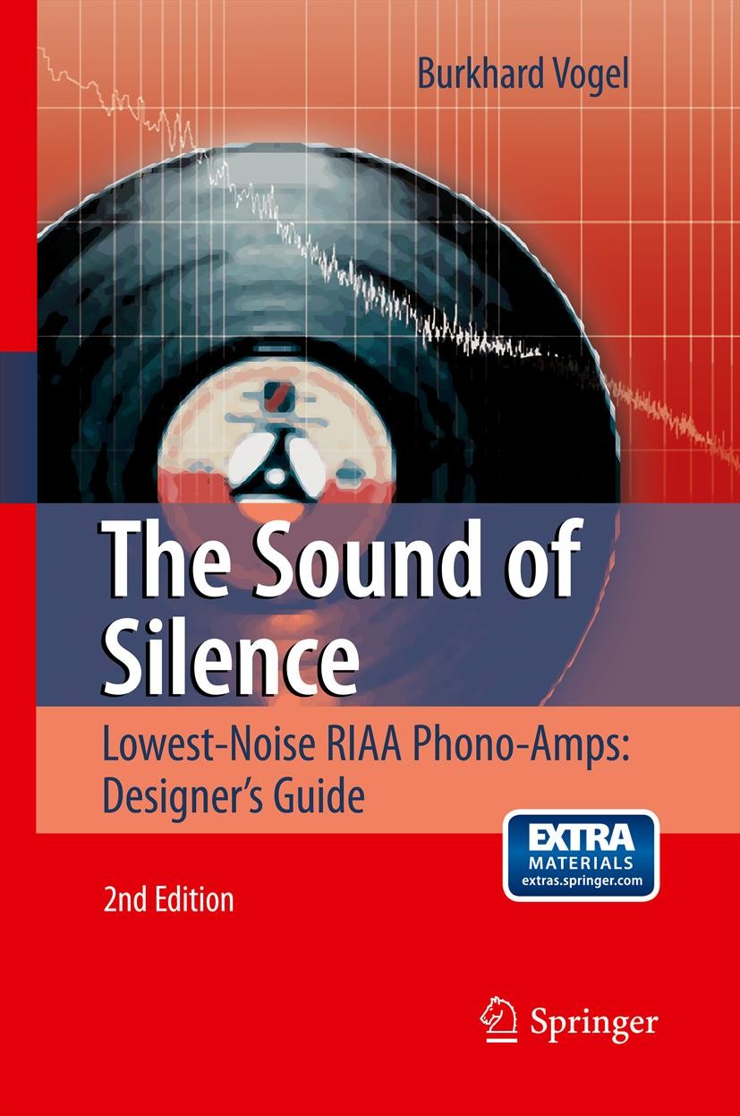 Titlebook: The Sound of Silence; Lowest-Noise RIAA Ph Burkhard Vogel Book 2011Latest edition Springer-Verlag Berlin Heidelberg 2011 SN ratio.phono amp Titlebook: The Sound of Silence; Lowest-Noise RIAA Ph Burkhard Vogel Book 2011Latest edition Springer-Verlag Berlin Heidelberg 2011 SN ratio.phono amp