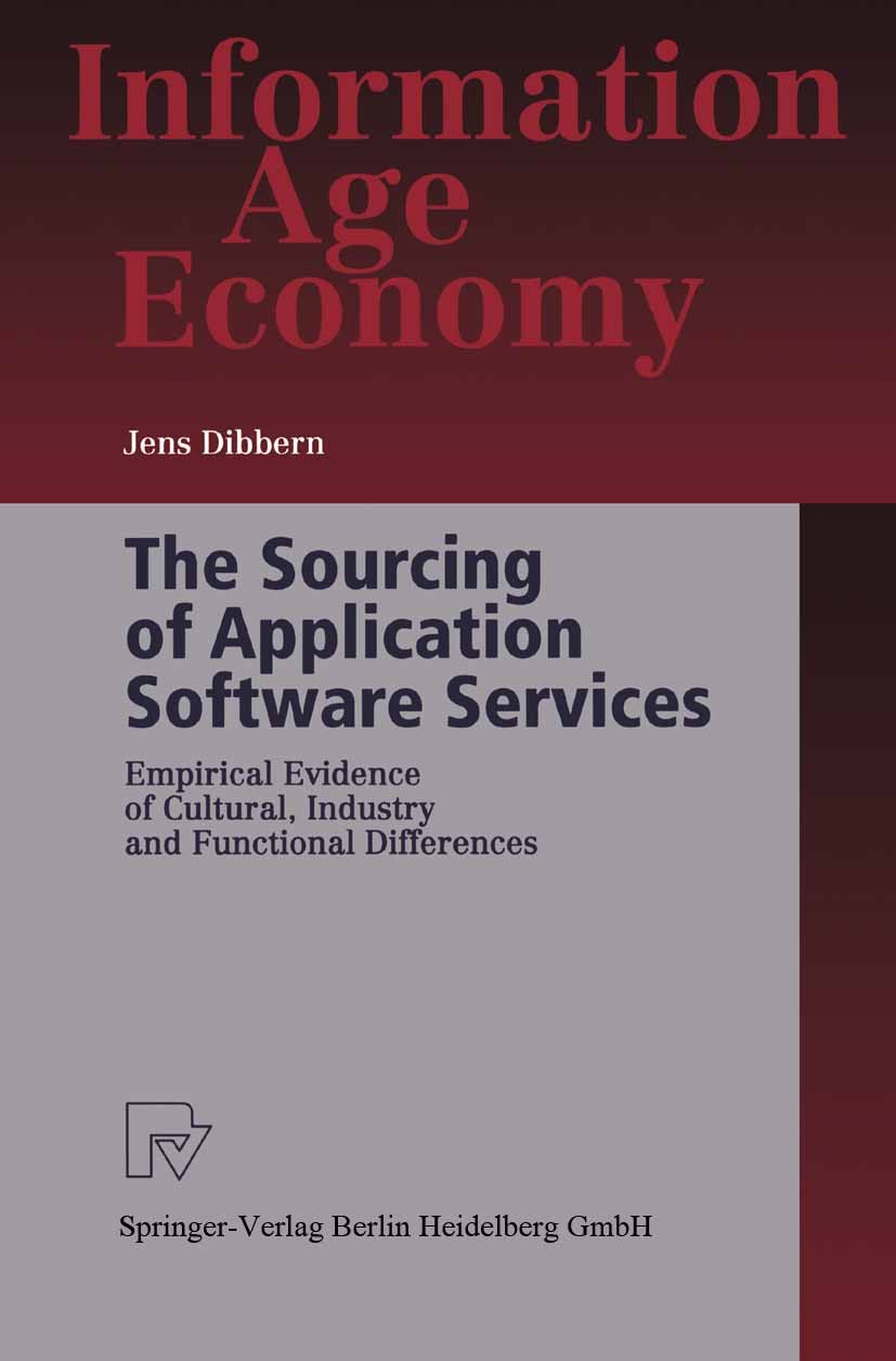 Titlebook: The Sourcing of Application Software Services; Empirical Evidence o Jens Dibbern Book 2004 Springer-Verlag Berlin Heidelberg 2004 Analysis. Titlebook: The Sourcing of Application Software Services; Empirical Evidence o Jens Dibbern Book 2004 Springer-Verlag Berlin Heidelberg 2004 Analysis.