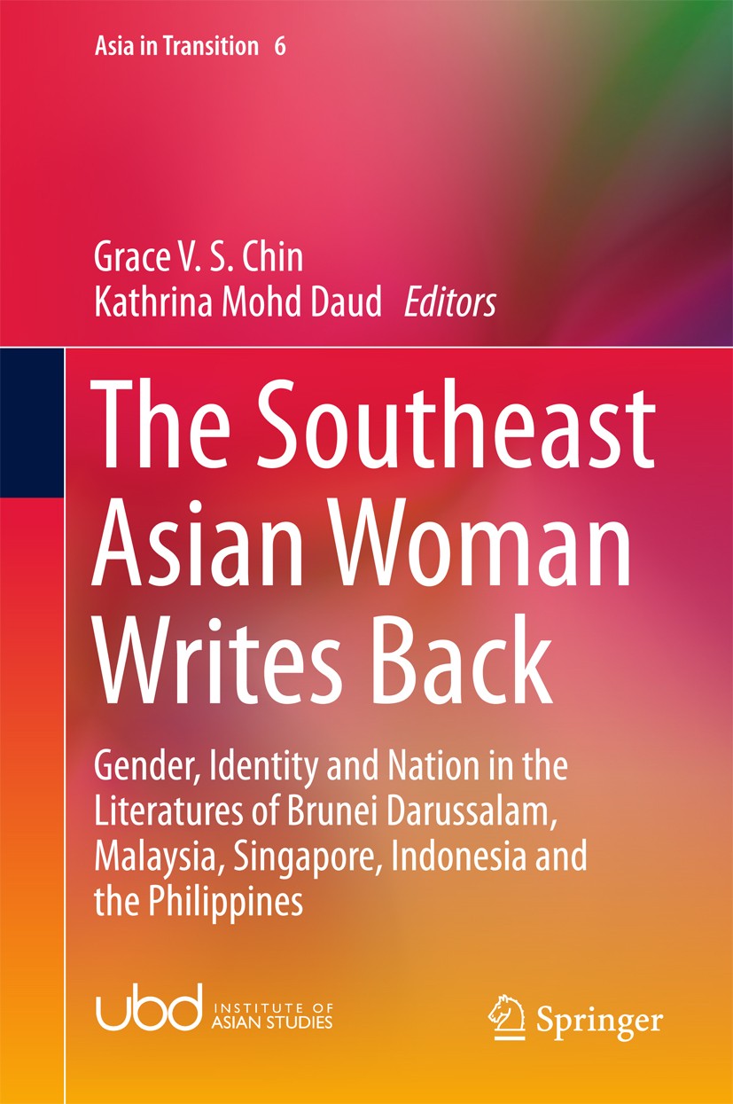 Titlebook: The Southeast Asian Woman Writes Back; Gender, Identity and Grace V. S. Chin,Kathrina Mohd Daud Book 2018 Springer Nature Singapore Pte Ltd Titlebook: The Southeast Asian Woman Writes Back; Gender, Identity and Grace V. S. Chin,Kathrina Mohd Daud Book 2018 Springer Nature Singapore Pte Ltd
