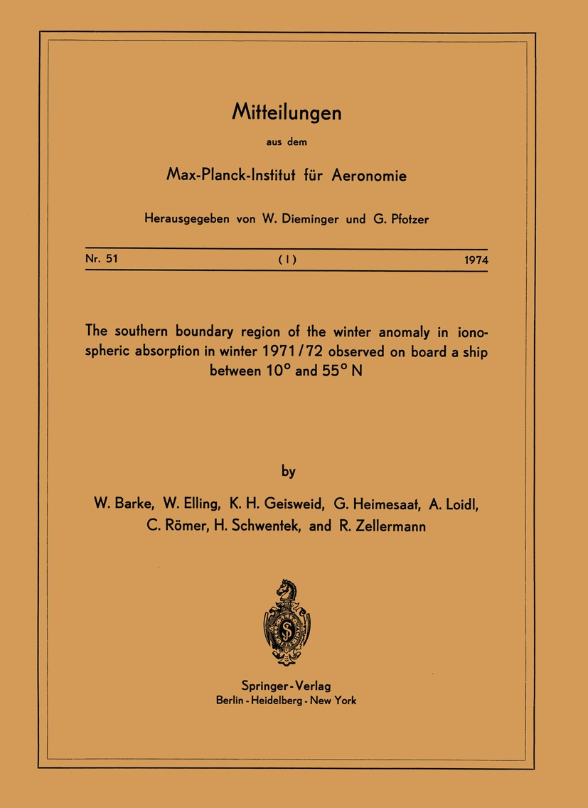 Titlebook: The Southern Boundary Region of the Winter Anomaly in Ionospheric Absorption in Winter 1971/72 Obser; W. Elling,K. H. Geisweid,R. Zellerma Titlebook: The Southern Boundary Region of the Winter Anomaly in Ionospheric Absorption in Winter 1971/72 Obser; W. Elling,K. H. Geisweid,R. Zellerma