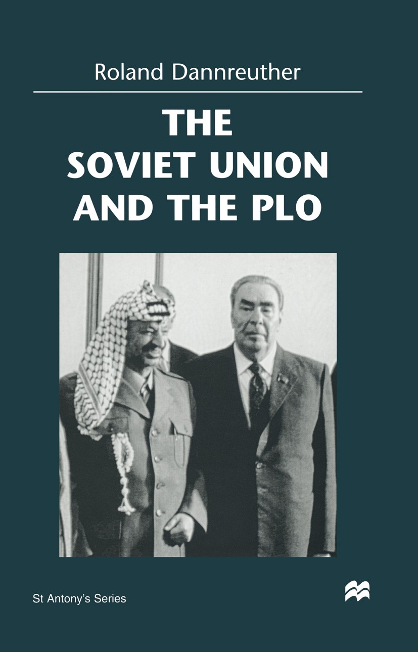 Titlebook: The Soviet Union and the PLO; Roland Dannreuther Book 1998 Roland Dannreuther 1998 bibliography.civil war.conflict.desegregation.Israel.Mi Titlebook: The Soviet Union and the PLO; Roland Dannreuther Book 1998 Roland Dannreuther 1998 bibliography.civil war.conflict.desegregation.Israel.Mi
