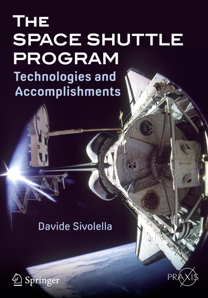 Titlebook: The Space Shuttle Program; Technologies and Acc Davide Sivolella Book 2017 Springer International Publishing AG 2017 Atlantis Shuttle Missi Titlebook: The Space Shuttle Program; Technologies and Acc Davide Sivolella Book 2017 Springer International Publishing AG 2017 Atlantis Shuttle Missi