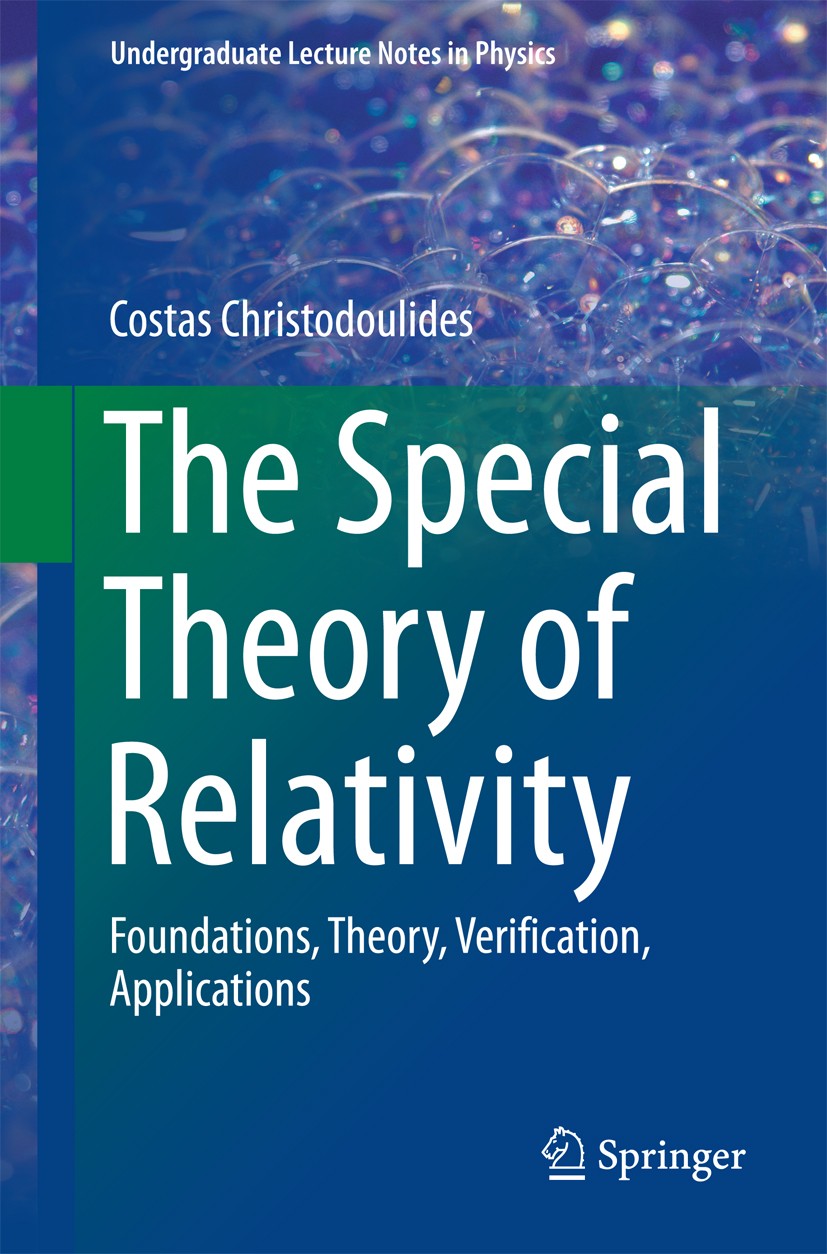 Titlebook: The Special Theory of Relativity; Foundations, Theory, Costas Christodoulides Textbook 2016 Springer International Publishing Switzerland 2 Titlebook: The Special Theory of Relativity; Foundations, Theory, Costas Christodoulides Textbook 2016 Springer International Publishing Switzerland 2