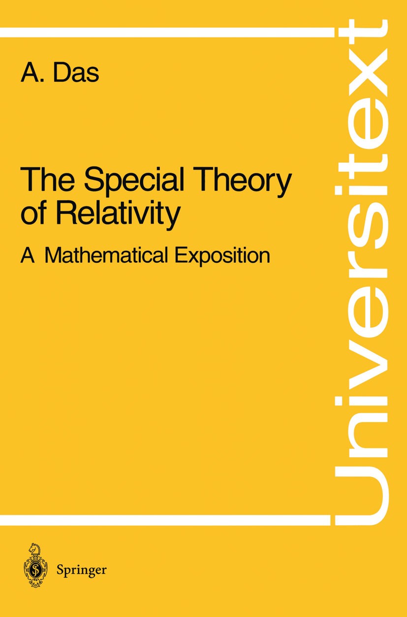 Titlebook: The Special Theory of Relativity; A Mathematical Expos Anadijiban Das Textbook 1993 Springer Science+Business Media New York 1993 Lorentz g Titlebook: The Special Theory of Relativity; A Mathematical Expos Anadijiban Das Textbook 1993 Springer Science+Business Media New York 1993 Lorentz g