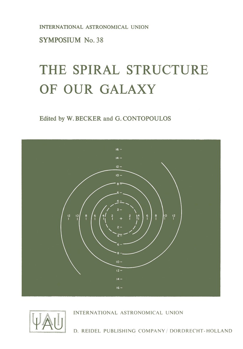Titlebook: The Spiral Structure of Our Galaxy; W. Becker,G. Contopoulos Book 1970 International Astronomical Union 1970 Galaxy.gravitation.gravity.mi Titlebook: The Spiral Structure of Our Galaxy; W. Becker,G. Contopoulos Book 1970 International Astronomical Union 1970 Galaxy.gravitation.gravity.mi