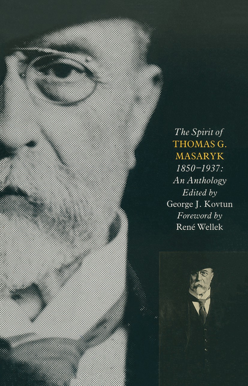 Titlebook: Spirit of T.G.Masaryk, 1850-1937; An Anthology George J. Kovtun Book 1990 Palgrave Macmillan, a division of Macmillan Publishers Limited 19 Titlebook: Spirit of T.G.Masaryk, 1850-1937; An Anthology George J. Kovtun Book 1990 Palgrave Macmillan, a division of Macmillan Publishers Limited 19