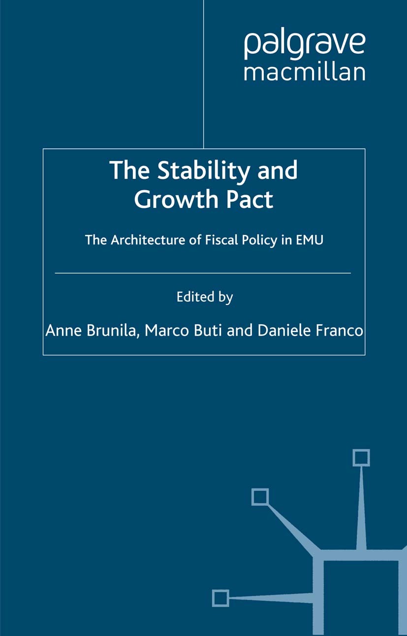 Titlebook: The Stability and Growth Pact; The Architecture of Anne Brunila,Marco Buti,Daniele Franco Book 2001 Palgrave Macmillan, a division of Macm Titlebook: The Stability and Growth Pact; The Architecture of Anne Brunila,Marco Buti,Daniele Franco Book 2001 Palgrave Macmillan, a division of Macm