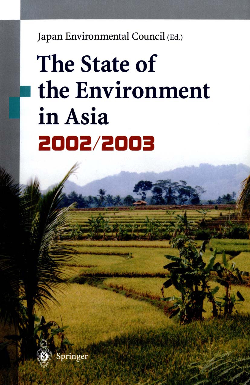 Titlebook: The State of the Environment in Asia; 2002/2003 Japan Environmental Council,Takehisa Awaji (Profes Conference proceedings 2003 Springer Jap Titlebook: The State of the Environment in Asia; 2002/2003 Japan Environmental Council,Takehisa Awaji (Profes Conference proceedings 2003 Springer Jap