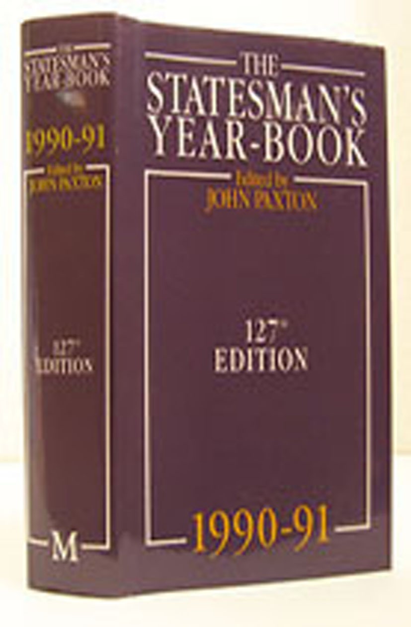 Titlebook: The Statesman‘s Year-Book 1990-91; John Paxton Book 1990Latest edition Palgrave Macmillan, a division of Macmillan Publishers Limited 1990 Titlebook: The Statesman‘s Year-Book 1990-91; John Paxton Book 1990Latest edition Palgrave Macmillan, a division of Macmillan Publishers Limited 1990