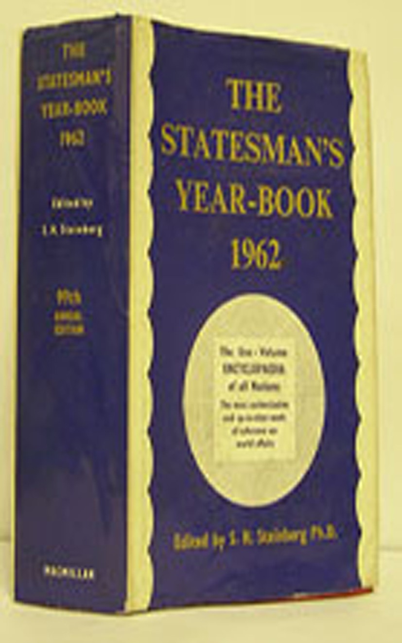 Titlebook: The Statesman‘s Year-Book 1962; The One-Volume ENCYC S. H. Steinberg (Fellow of the Royal Historical So Book 1962Latest edition Palgrave Ma Titlebook: The Statesman‘s Year-Book 1962; The One-Volume ENCYC S. H. Steinberg (Fellow of the Royal Historical So Book 1962Latest edition Palgrave Ma