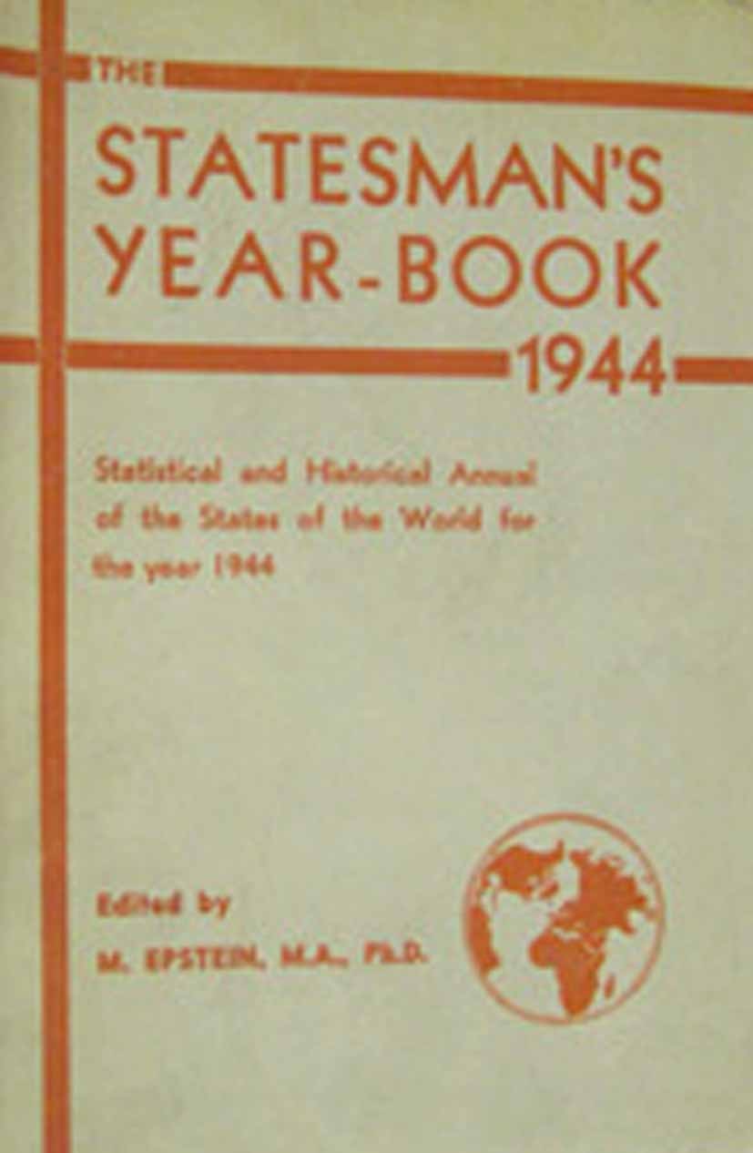 Titlebook: The Statesman‘s Year-Book; Statistical and Hist M. Epstein (Fellow of the Royal Geographical, of t Book 1944Latest edition Palgrave Macmill Titlebook: The Statesman‘s Year-Book; Statistical and Hist M. Epstein (Fellow of the Royal Geographical, of t Book 1944Latest edition Palgrave Macmill
