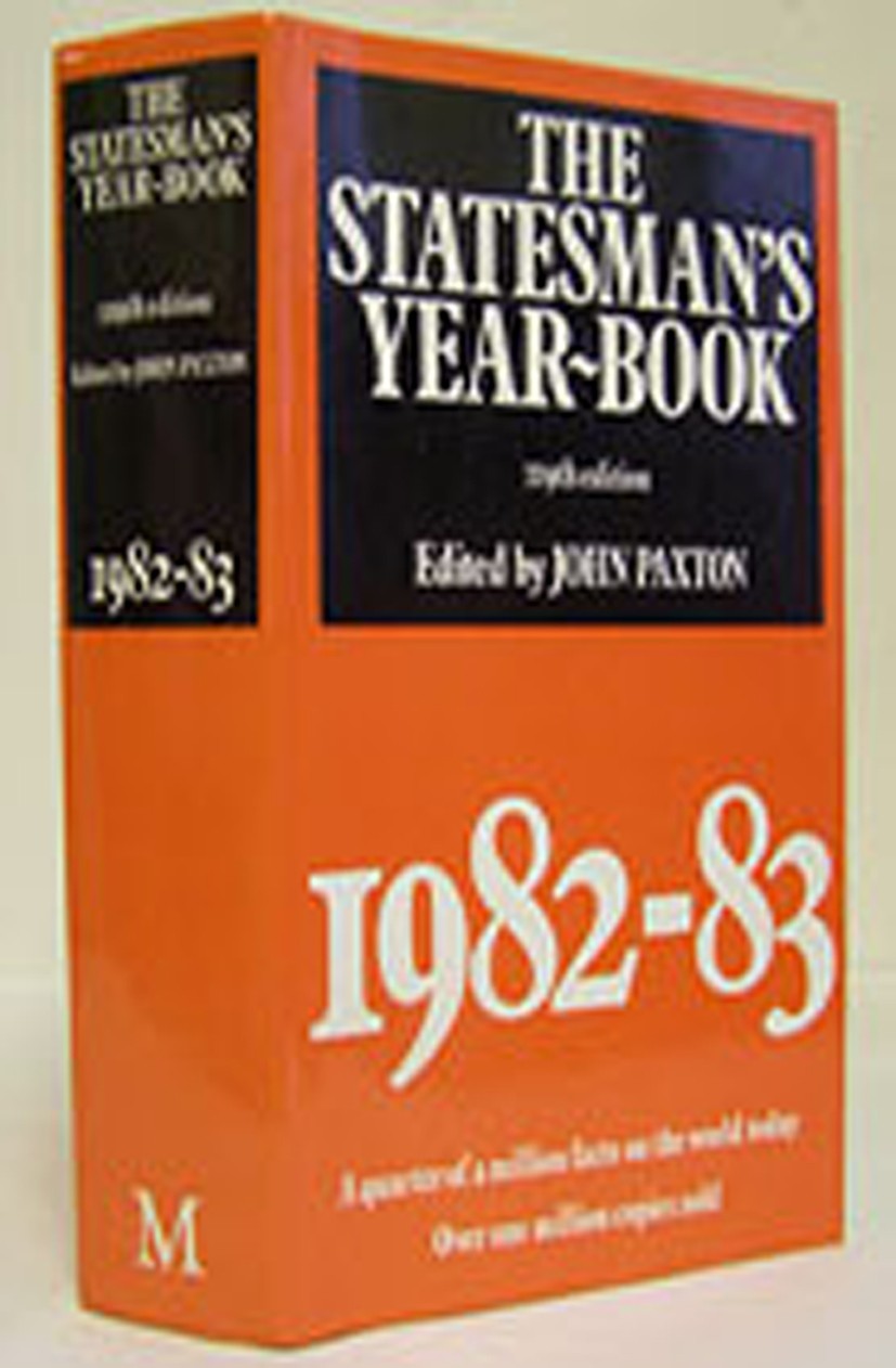 Titlebook: The Statesman‘s Year-Book 1982-83; John Paxton Book 1982 Palgrave Macmillan, a division of Macmillan Publishers Limited 1982 information.r Titlebook: The Statesman‘s Year-Book 1982-83; John Paxton Book 1982 Palgrave Macmillan, a division of Macmillan Publishers Limited 1982 information.r