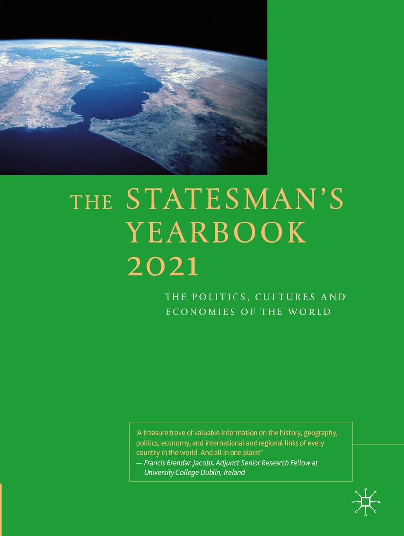 Titlebook: The Statesman‘s Yearbook 2021; The Politics, Cultur Springer Nature Limited,Published annually since 1 Reference work 20211st edition Sprin Titlebook: The Statesman‘s Yearbook 2021; The Politics, Cultur Springer Nature Limited,Published annually since 1 Reference work 20211st edition Sprin