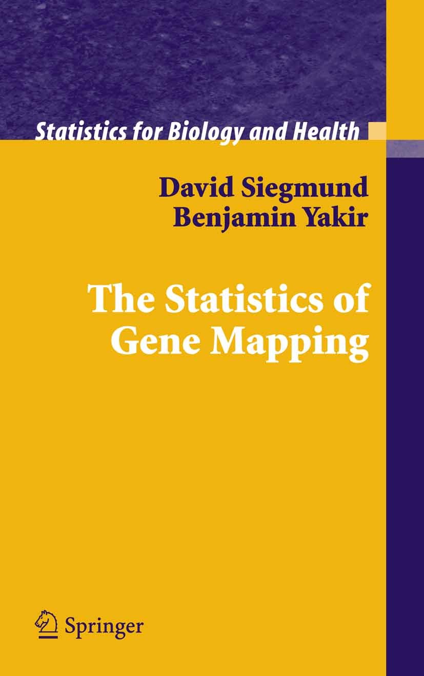 Titlebook: The Statistics of Gene Mapping; David Siegmund,Benjamin Yakir Book 2007 Springer-Verlag New York 2007 DNA.Genotyp.Haplotype.QTL.Statistica Titlebook: The Statistics of Gene Mapping; David Siegmund,Benjamin Yakir Book 2007 Springer-Verlag New York 2007 DNA.Genotyp.Haplotype.QTL.Statistica