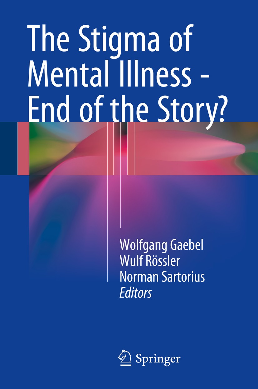 Titlebook: The Stigma of Mental Illness - End of the Story?; Wolfgang Gaebel,Wulf Rössler,Norman Sartorius Book 2017 Springer International Publishin Titlebook: The Stigma of Mental Illness - End of the Story?; Wolfgang Gaebel,Wulf Rössler,Norman Sartorius Book 2017 Springer International Publishin