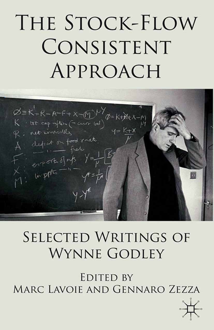 Titlebook: The Stock-Flow Consistent Approach; Selected Writings of Marc Lavoie (Professor),Gennaro Zezza (Professor) Book 2012 Palgrave Macmillan, a Titlebook: The Stock-Flow Consistent Approach; Selected Writings of Marc Lavoie (Professor),Gennaro Zezza (Professor) Book 2012 Palgrave Macmillan, a