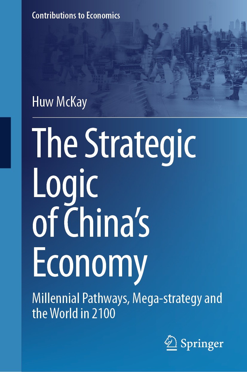 Titlebook: The Strategic Logic of China’s Economy; Millennial Pathways, Huw McKay Book 2024 The Editor(s) (if applicable) and The Author(s), under exc Titlebook: The Strategic Logic of China’s Economy; Millennial Pathways, Huw McKay Book 2024 The Editor(s) (if applicable) and The Author(s), under exc