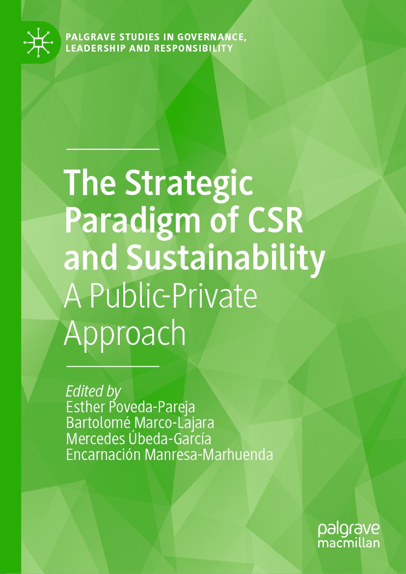 Titlebook: The Strategic Paradigm of CSR and Sustainability; A Public-Private App Esther Poveda-Pareja,Bartolomé Marco-Lajara,Encarn Book 2024 The Edi Titlebook: The Strategic Paradigm of CSR and Sustainability; A Public-Private App Esther Poveda-Pareja,Bartolomé Marco-Lajara,Encarn Book 2024 The Edi