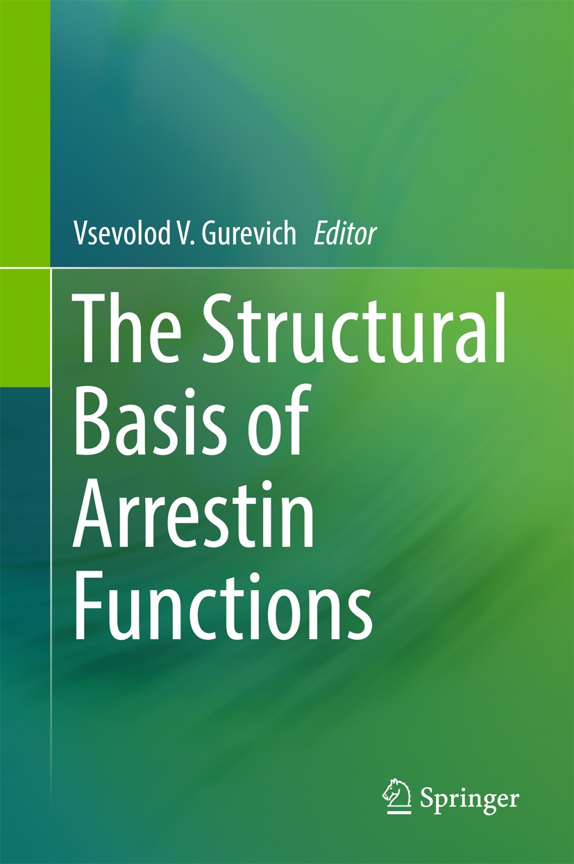 Titlebook: The Structural Basis of Arrestin Functions; Vsevolod V. Gurevich Book 2017 Springer International Publishing AG 2017 GPCR.Cell Signalling. Titlebook: The Structural Basis of Arrestin Functions; Vsevolod V. Gurevich Book 2017 Springer International Publishing AG 2017 GPCR.Cell Signalling.