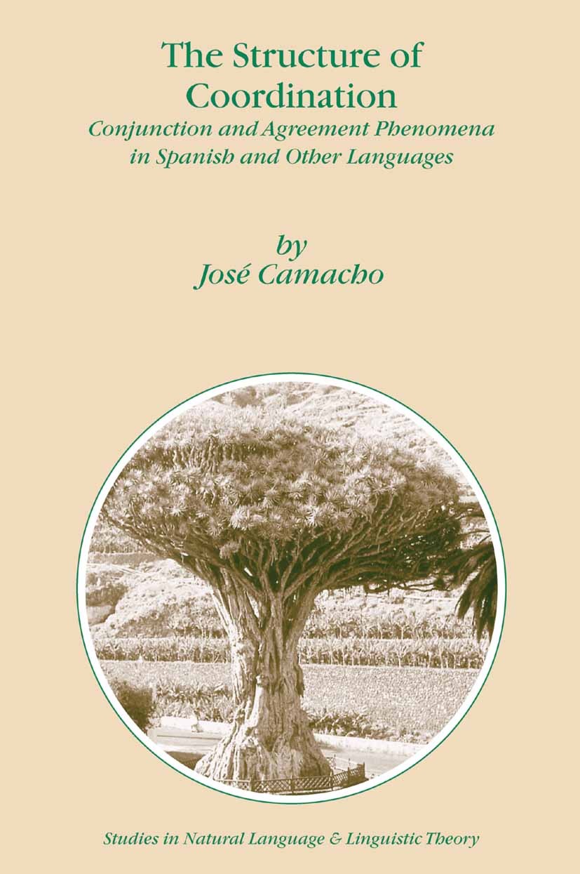 Titlebook: The Structure of Coordination; Conjunction and Agre José Camacho Book 2003 Kluwer Academic Publishers 2003 adjective.language.nouns.subject Titlebook: The Structure of Coordination; Conjunction and Agre José Camacho Book 2003 Kluwer Academic Publishers 2003 adjective.language.nouns.subject
