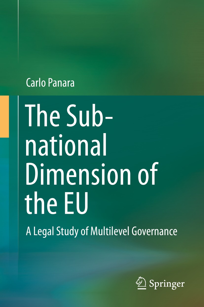 Titlebook: The Sub-national Dimension of the EU; A Legal Study of Mul Carlo Panara Book 2015 Springer International Publishing Switzerland 2015 Consti Titlebook: The Sub-national Dimension of the EU; A Legal Study of Mul Carlo Panara Book 2015 Springer International Publishing Switzerland 2015 Consti