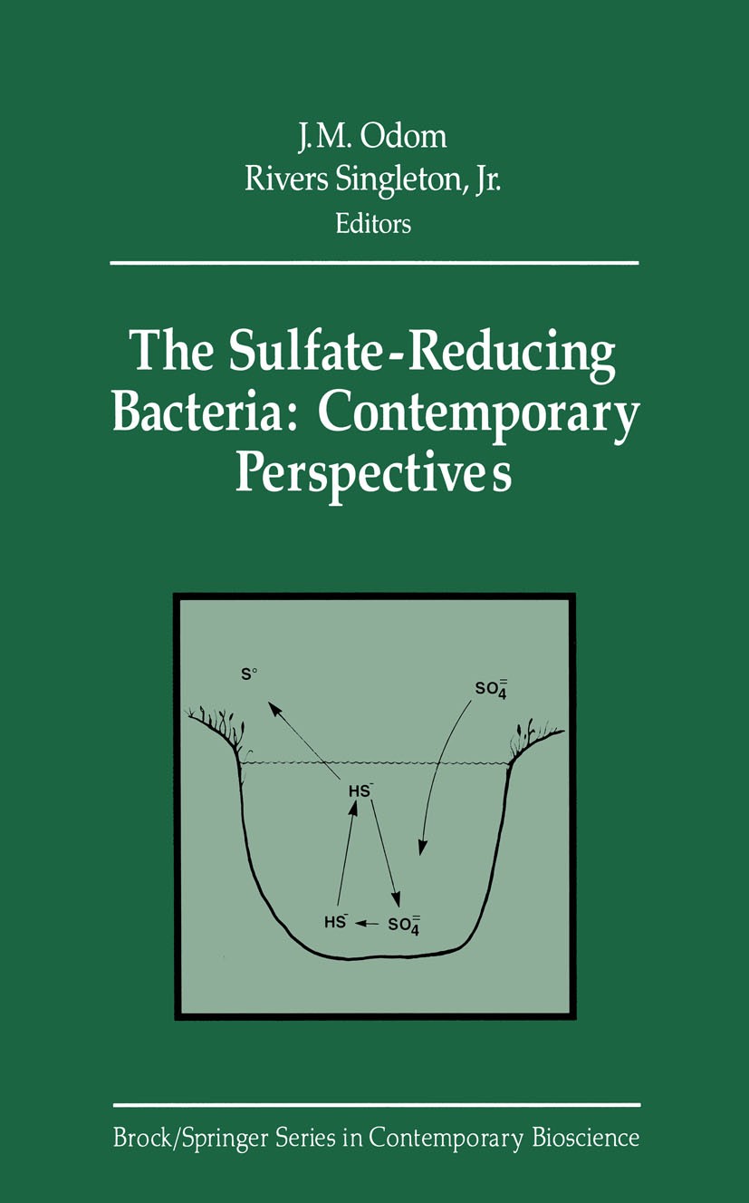 Titlebook: The Sulfate-Reducing Bacteria: Contemporary Perspectives; J. M. Odom,Rivers Singleton Book 1993 Springer-Verlag New York Inc. 1993 Archaea Titlebook: The Sulfate-Reducing Bacteria: Contemporary Perspectives; J. M. Odom,Rivers Singleton Book 1993 Springer-Verlag New York Inc. 1993 Archaea