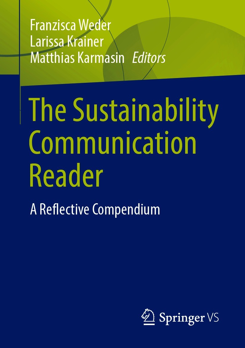 Titlebook: The Sustainability Communication Reader; A Reflective Compend Franzisca Weder,Larissa Krainer,Matthias Karmasin Textbook 2021 Springer Fach Titlebook: The Sustainability Communication Reader; A Reflective Compend Franzisca Weder,Larissa Krainer,Matthias Karmasin Textbook 2021 Springer Fach