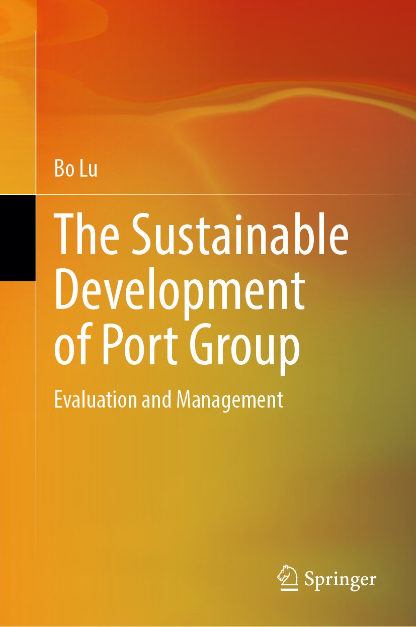 Titlebook: The Sustainable Development of Port Group; Evaluation and Manag Bo Lu Book 2024 The Editor(s) (if applicable) and The Author(s), under excl Titlebook: The Sustainable Development of Port Group; Evaluation and Manag Bo Lu Book 2024 The Editor(s) (if applicable) and The Author(s), under excl
