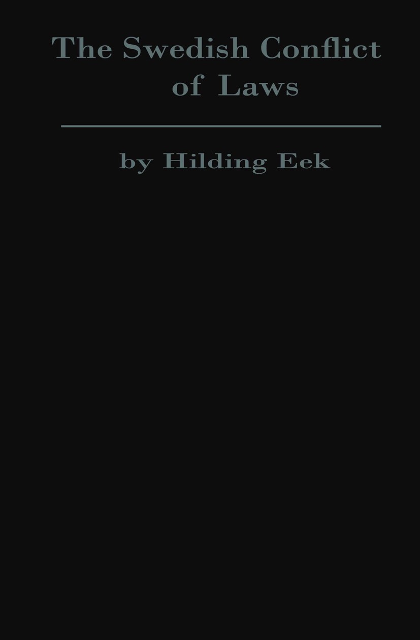 Titlebook: The Swedish Conflict of Laws; Hilding Eek Book 1965 Martinus Nijhoff, The Hague, Netherlands 1965 Legislative.Legitimacy.Ordre public.arbi Titlebook: The Swedish Conflict of Laws; Hilding Eek Book 1965 Martinus Nijhoff, The Hague, Netherlands 1965 Legislative.Legitimacy.Ordre public.arbi