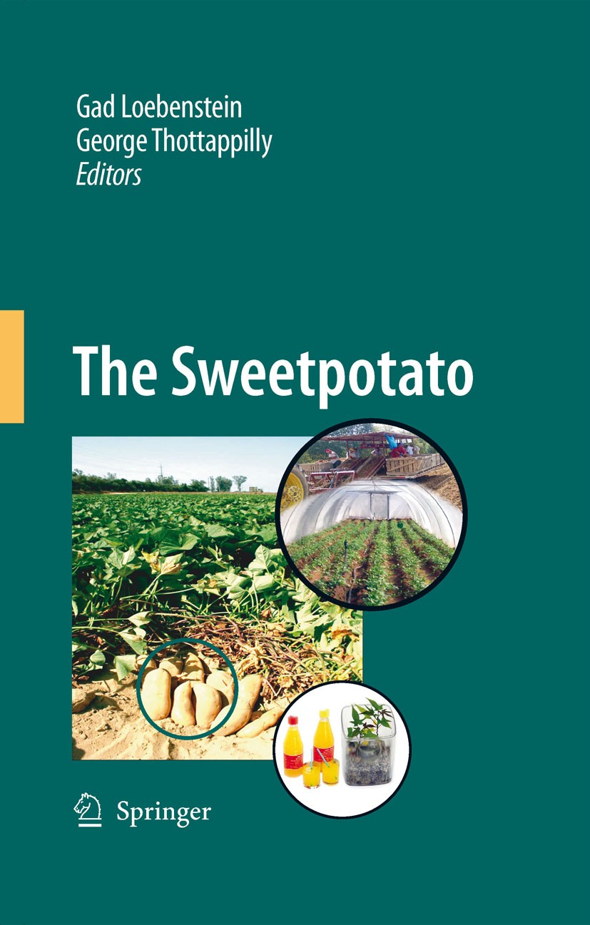 Titlebook: The Sweetpotato; Gad Loebenstein,George Thottappilly Book 2009 Springer Science+Business Media B.V. 2009 Cultivation.Nutrition and Marketi Titlebook: The Sweetpotato; Gad Loebenstein,George Thottappilly Book 2009 Springer Science+Business Media B.V. 2009 Cultivation.Nutrition and Marketi