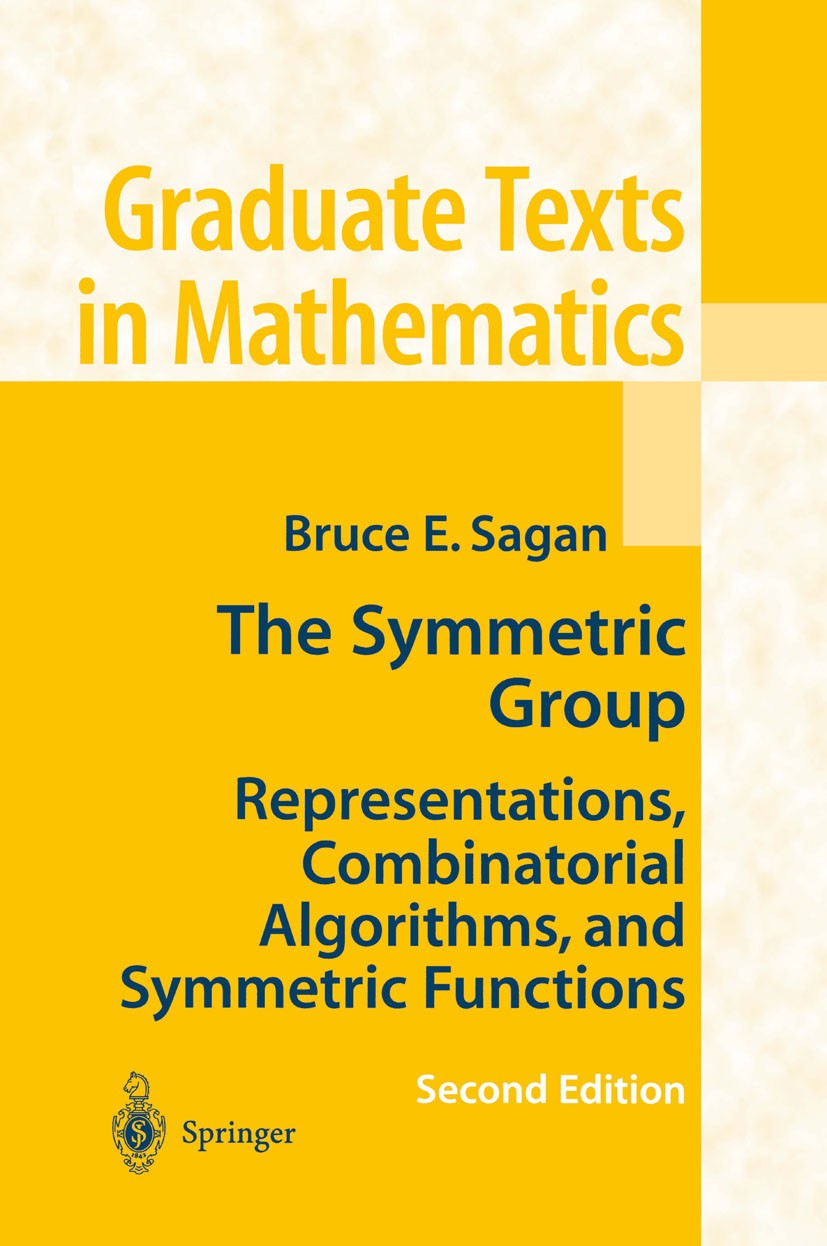 Titlebook: The Symmetric Group; Representations, Com Bruce E. Sagan Textbook 2001Latest edition Springer Science+Business Media New York 2001 Combinat Titlebook: The Symmetric Group; Representations, Com Bruce E. Sagan Textbook 2001Latest edition Springer Science+Business Media New York 2001 Combinat