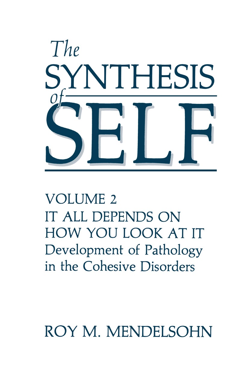 Titlebook: The Synthesis of Self; Volume 2 It All Depe Roy M. Mendelsohn Book 1987 Plenum Publishing Corporation 1987 Motivation.autonomy.depression.t Titlebook: The Synthesis of Self; Volume 2 It All Depe Roy M. Mendelsohn Book 1987 Plenum Publishing Corporation 1987 Motivation.autonomy.depression.t