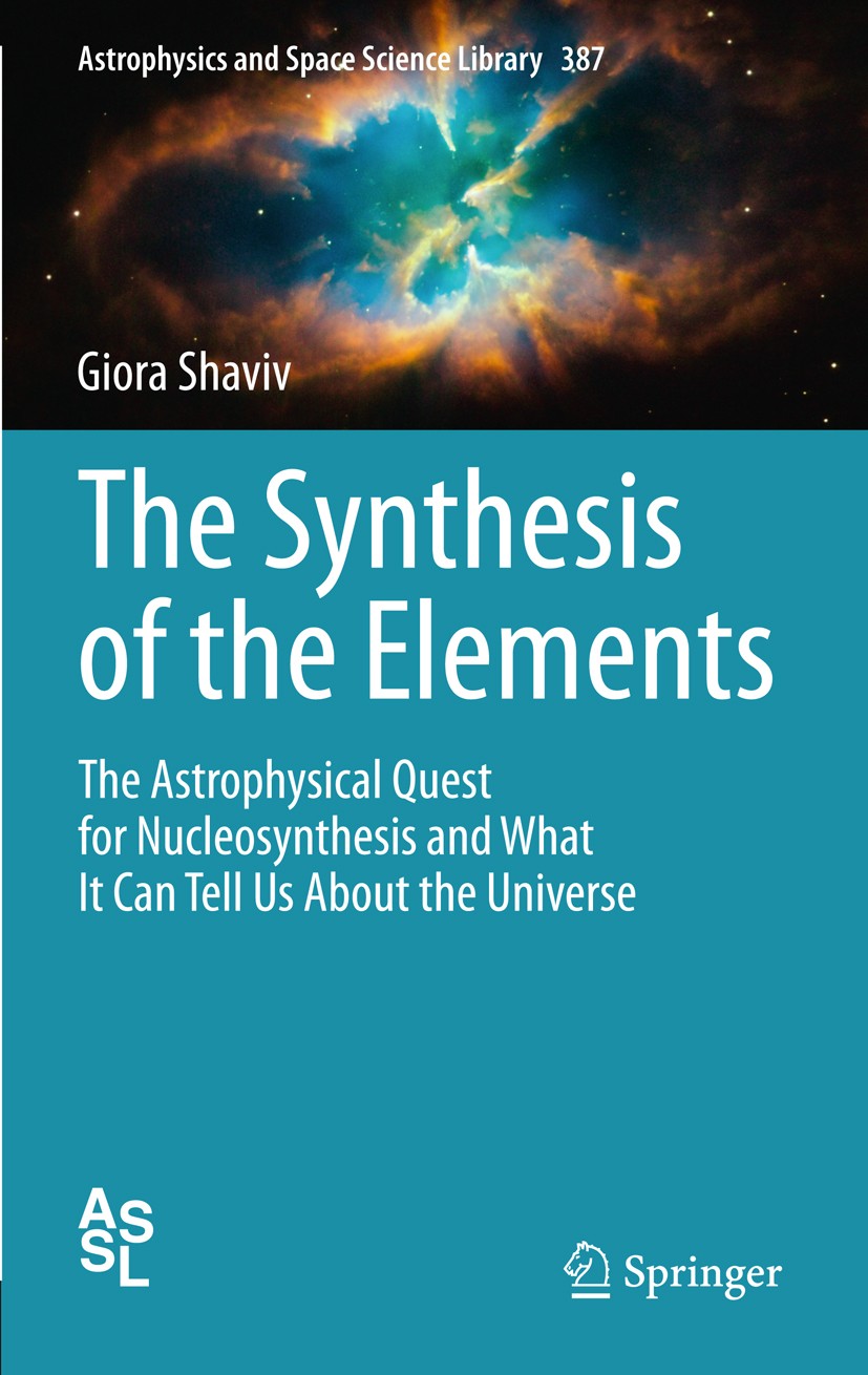 Titlebook: The Synthesis of the Elements; The Astrophysical Qu Giora Shaviv Book 2012 Springer-Verlag Berlin Heidelberg 2012 Big-Bang.Element Genesis. Titlebook: The Synthesis of the Elements; The Astrophysical Qu Giora Shaviv Book 2012 Springer-Verlag Berlin Heidelberg 2012 Big-Bang.Element Genesis.