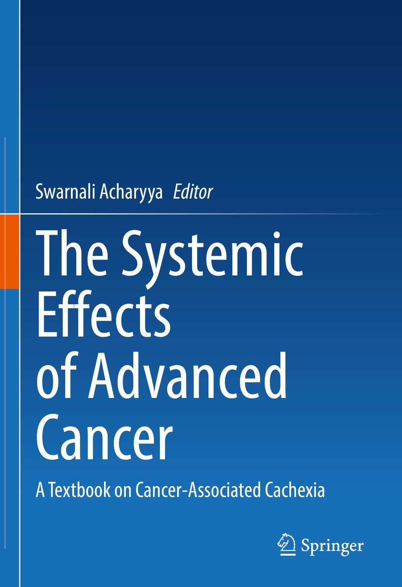 Titlebook: The Systemic Effects of Advanced Cancer; A Textbook on Cancer Swarnali Acharyya Textbook 2022 Springer Nature Switzerland AG 2022 systemic Titlebook: The Systemic Effects of Advanced Cancer; A Textbook on Cancer Swarnali Acharyya Textbook 2022 Springer Nature Switzerland AG 2022 systemic