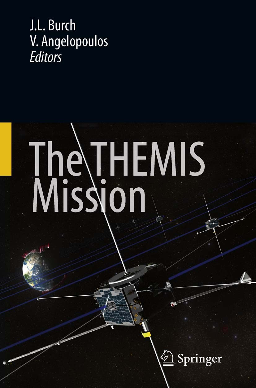Titlebook: The THEMIS Mission; J. L. Burch,V. Angelopoulos Book 20091st edition Springer-Verlag New York 2009 Orbit.Scale.Storm.aurorae observed from Titlebook: The THEMIS Mission; J. L. Burch,V. Angelopoulos Book 20091st edition Springer-Verlag New York 2009 Orbit.Scale.Storm.aurorae observed from