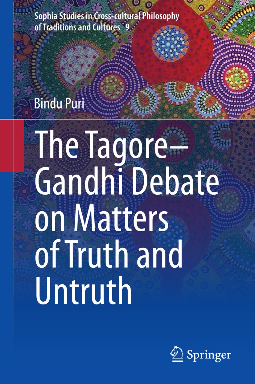 Titlebook: The Tagore-Gandhi Debate on Matters of Truth and Untruth; Bindu Puri Book 2015 Springer India 2015 Gandhi Tagore and modernity.Gandhi Tago Titlebook: The Tagore-Gandhi Debate on Matters of Truth and Untruth; Bindu Puri Book 2015 Springer India 2015 Gandhi Tagore and modernity.Gandhi Tago