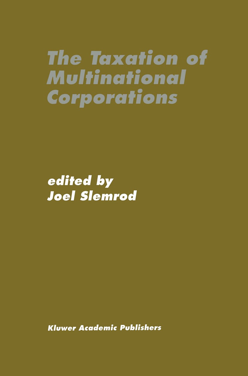 Titlebook: The Taxation of Multinational Corporations; Joel Slemrod (Professor of Business Economics and Book 1996 Kluwer Academic Publishers 1996 F Titlebook: The Taxation of Multinational Corporations; Joel Slemrod (Professor of Business Economics and Book 1996 Kluwer Academic Publishers 1996 F