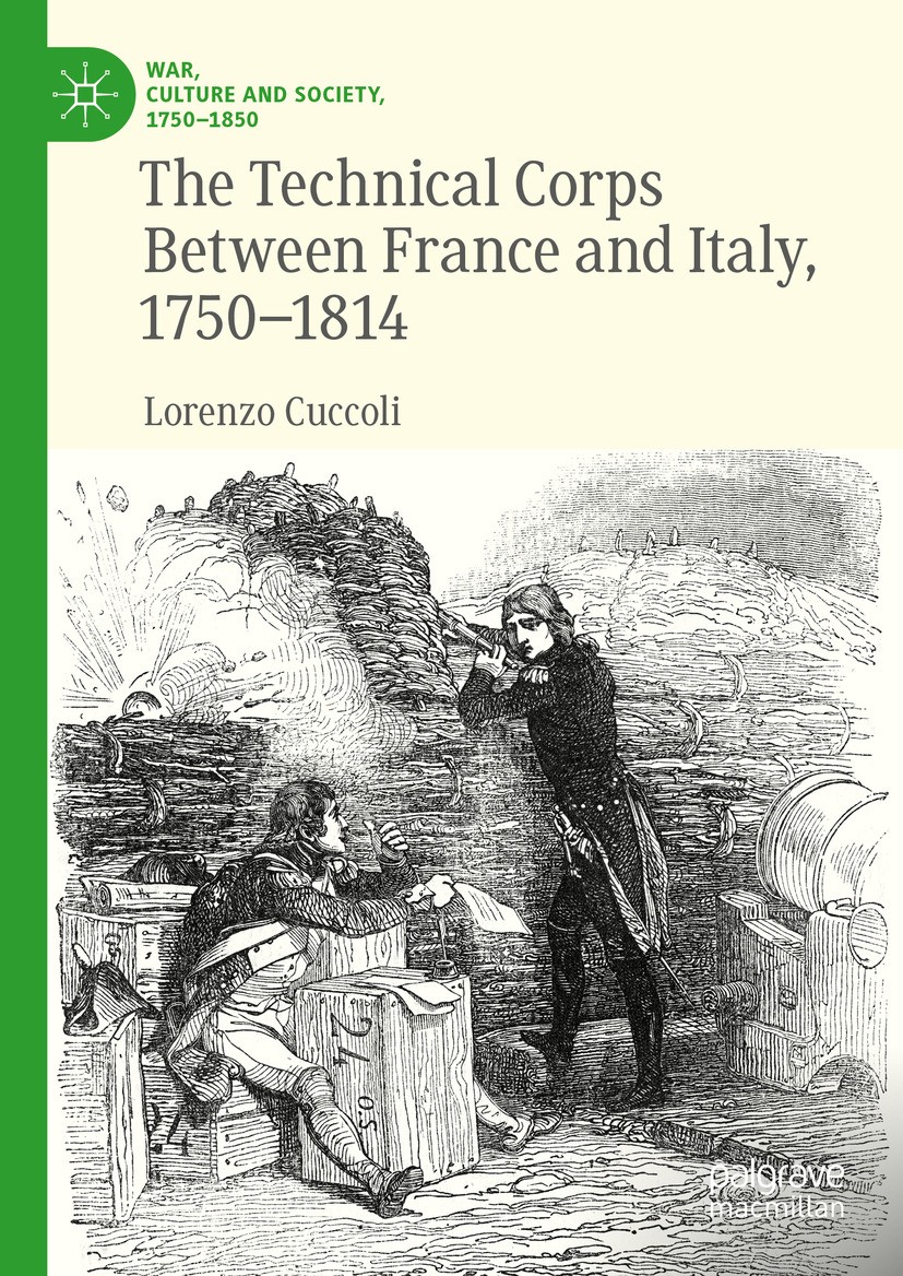 Titlebook: The Technical Corps Between France and Italy, 1750-1814; Lorenzo Cuccoli Book 2024 The Editor(s) (if applicable) and The Author(s), under Titlebook: The Technical Corps Between France and Italy, 1750-1814; Lorenzo Cuccoli Book 2024 The Editor(s) (if applicable) and The Author(s), under