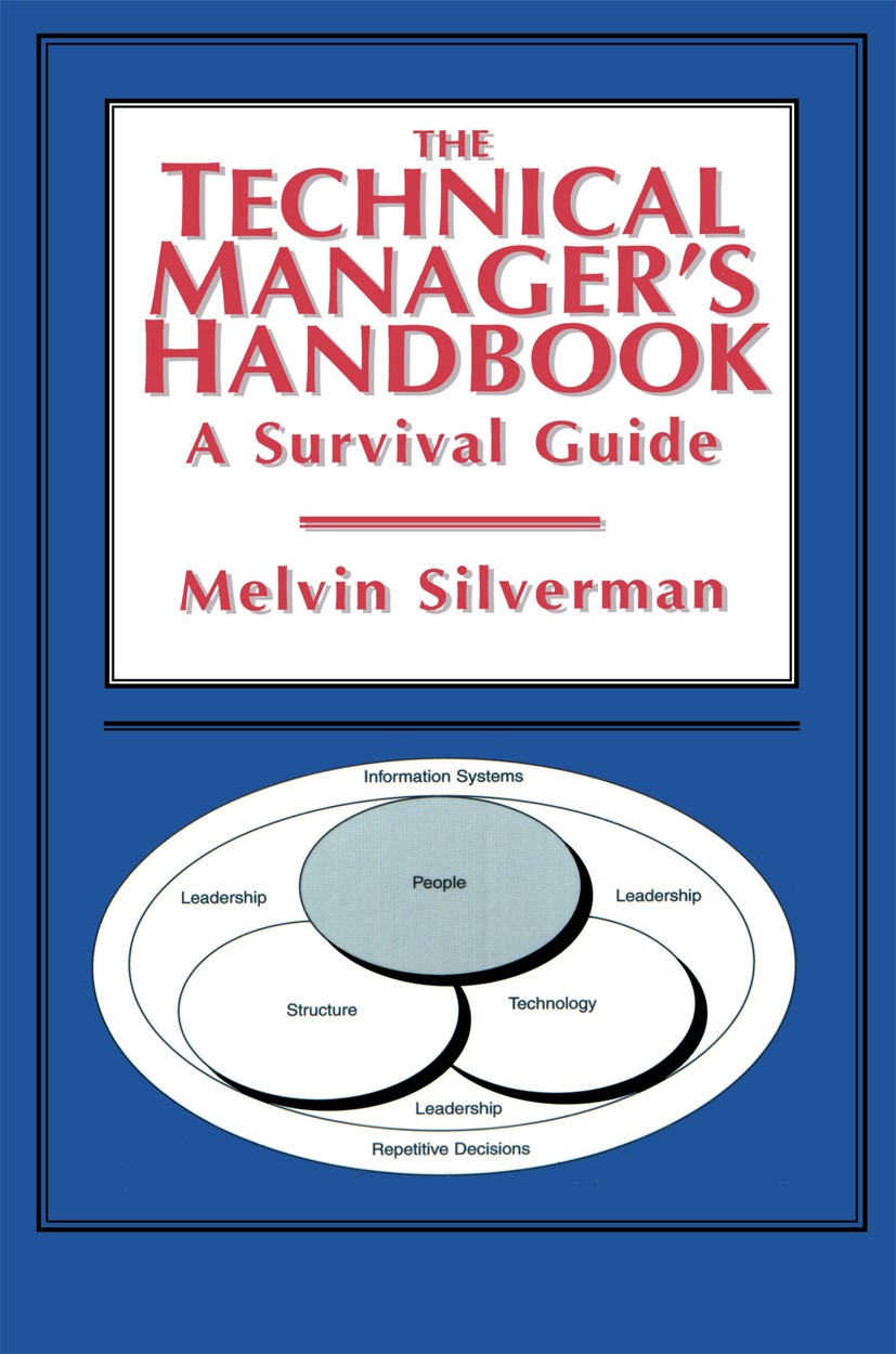 Titlebook: The Technical Manager’s Handbook; A Survival Guide Melvin Silverman Book 1996 Springer Science+Business Media Dordrecht 1996 Manufacturing. Titlebook: The Technical Manager’s Handbook; A Survival Guide Melvin Silverman Book 1996 Springer Science+Business Media Dordrecht 1996 Manufacturing.