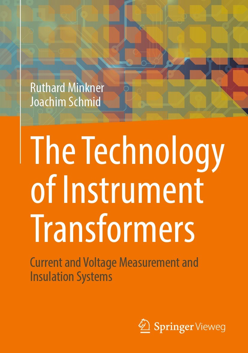 Titlebook: The Technology of Instrument Transformers; Current and Voltage Ruthard Minkner,Joachim Schmid Book 2022 The Editor(s) (if applicable) and Titlebook: The Technology of Instrument Transformers; Current and Voltage Ruthard Minkner,Joachim Schmid Book 2022 The Editor(s) (if applicable) and