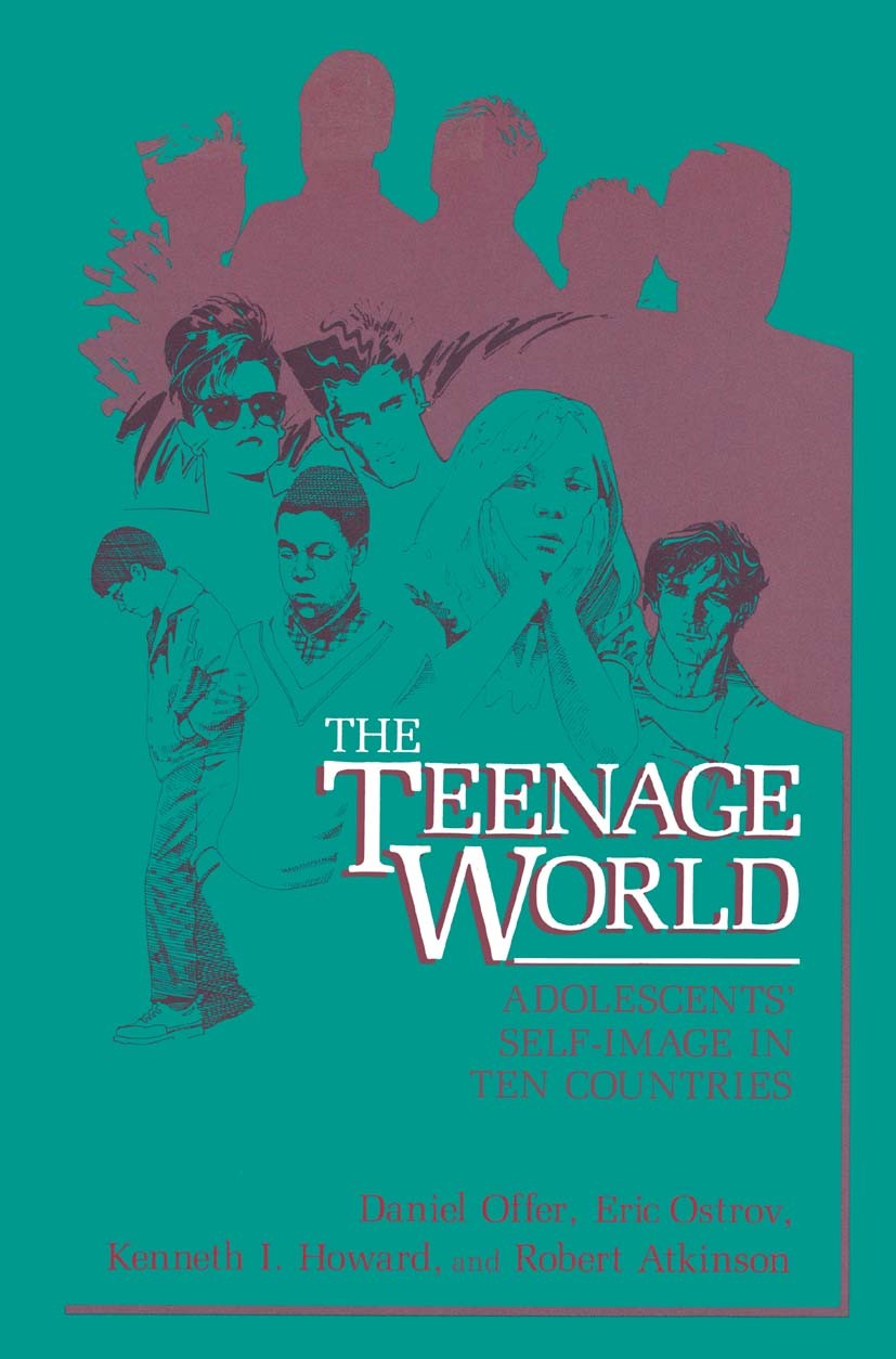 Titlebook: The Teenage World; Adolescents’ Self-Im Daniel Offer,Eric Ostrov,Robert Atkinson Book 1988 Springer Science+Business Media New York 1988 ET Titlebook: The Teenage World; Adolescents’ Self-Im Daniel Offer,Eric Ostrov,Robert Atkinson Book 1988 Springer Science+Business Media New York 1988 ET
