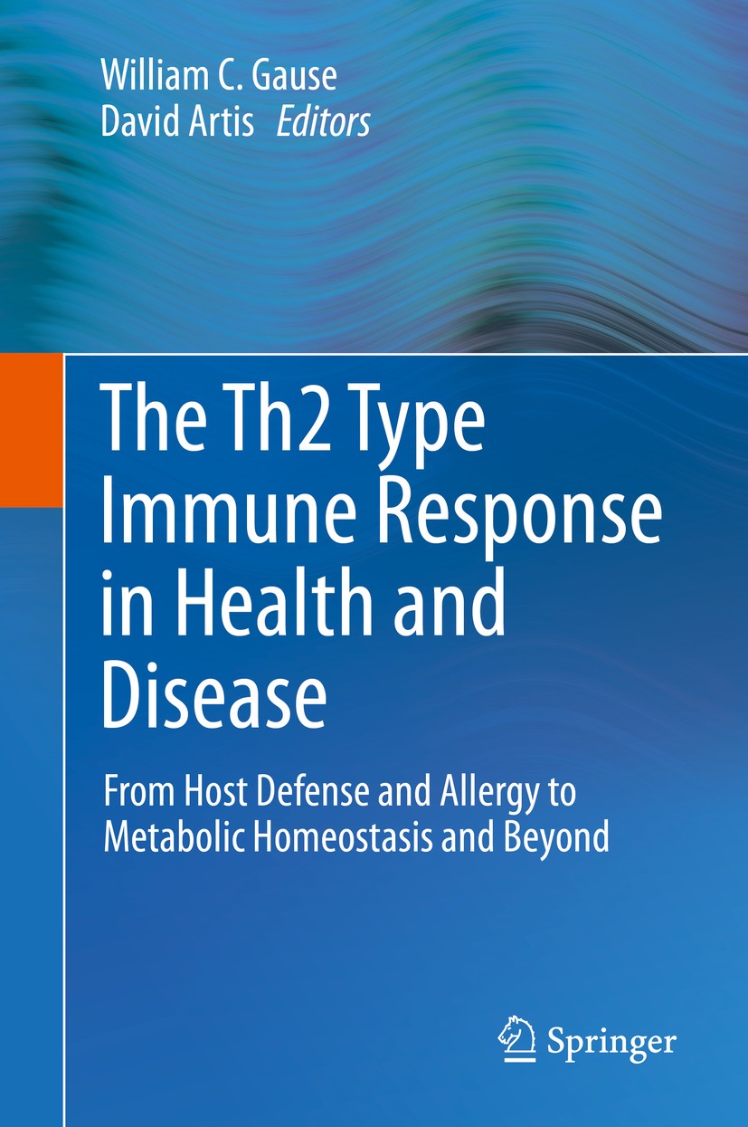 Titlebook: The Th2 Type Immune Response in Health and Disease; From Host Defense an William C. Gause,David Artis Book 2016 Springer Science+Business M Titlebook: The Th2 Type Immune Response in Health and Disease; From Host Defense an William C. Gause,David Artis Book 2016 Springer Science+Business M