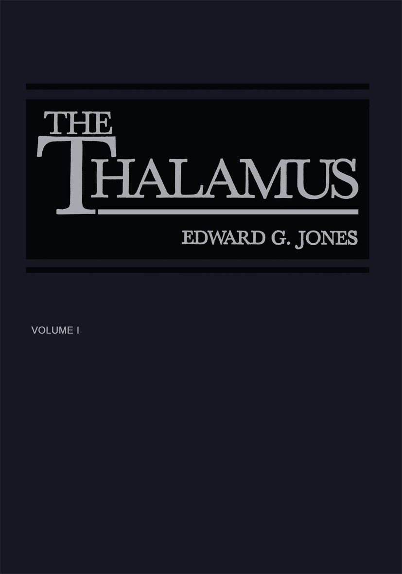 Titlebook: The Thalamus; Edward G. Jones Book 1985 Plenum Press, New York 1985 anatomy.experiment.mammals.organization.time Titlebook: The Thalamus; Edward G. Jones Book 1985 Plenum Press, New York 1985 anatomy.experiment.mammals.organization.time