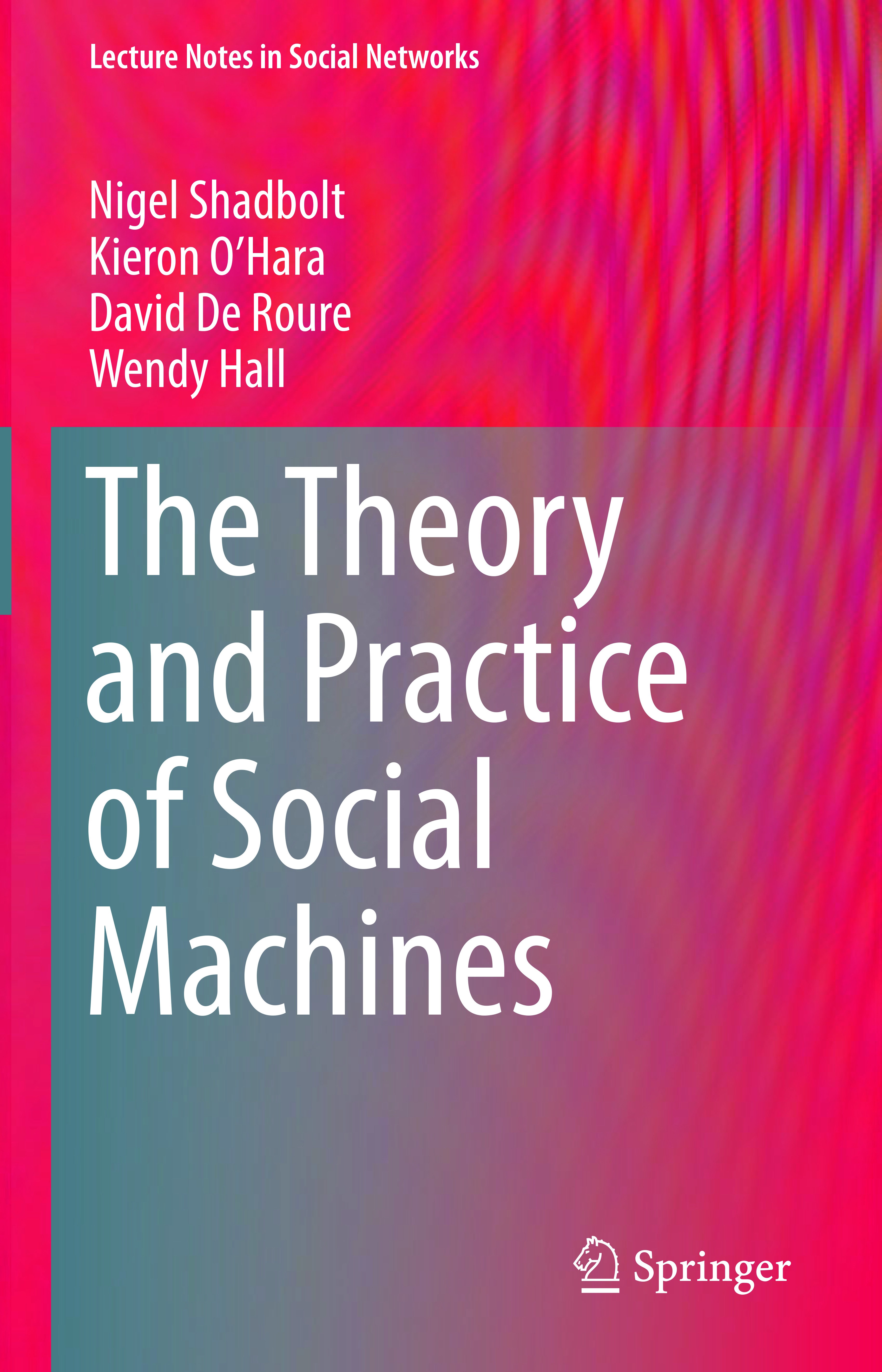 Titlebook: The Theory and Practice of Social Machines; Nigel Shadbolt,Kieron O’Hara,Wendy Hall Book 2019 Springer Nature Switzerland AG 2019 classify Titlebook: The Theory and Practice of Social Machines; Nigel Shadbolt,Kieron O’Hara,Wendy Hall Book 2019 Springer Nature Switzerland AG 2019 classify
