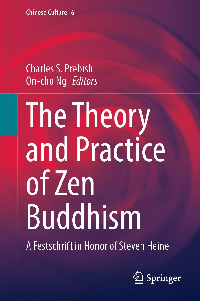 Titlebook: The Theory and Practice of Zen Buddhism; A Festschrift in Hon Charles S. Prebish,On-cho Ng Book 2022 The Editor(s) (if applicable) and The Titlebook: The Theory and Practice of Zen Buddhism; A Festschrift in Hon Charles S. Prebish,On-cho Ng Book 2022 The Editor(s) (if applicable) and The